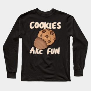 Cookies are Fun Long Sleeve T-Shirt